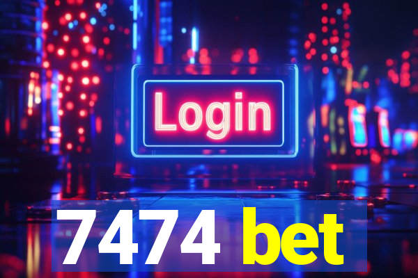 7474 bet
